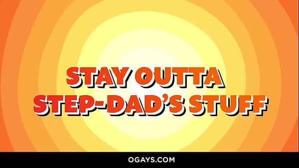 Stay Outta Step-Dad’s Stuff!